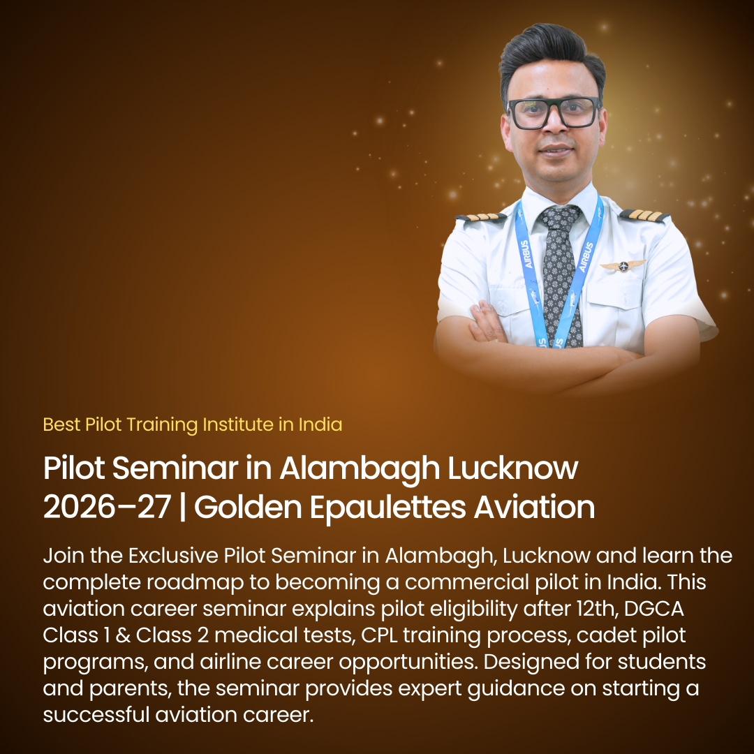 Pilot Seminar in Alambagh Lucknow 2026–27 | Golden Epaulettes Aviation